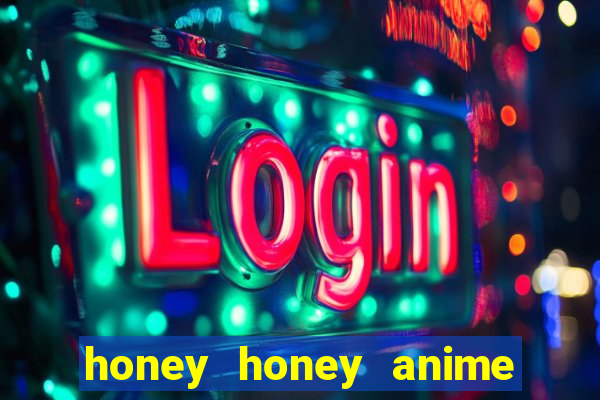 honey honey anime onde assistir